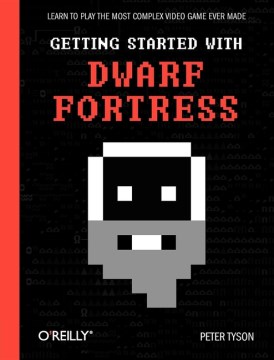 Getting Started with Dwarf Fortress