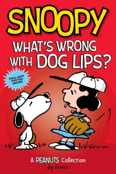 Snoopy-:-what's-wrong-with-dog-lips?-;-a-Peanuts-collection