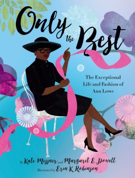 Only the best - the exceptional life and fashion of Ann Lowe