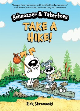 Schnozzer & Tatertoes - take a hike!
