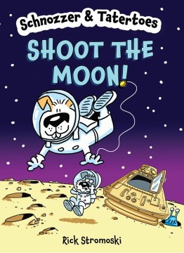 Schnozzer & Tatertoes - shoot the moon!