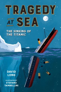 Tragedy at sea - the sinking of the Titanic