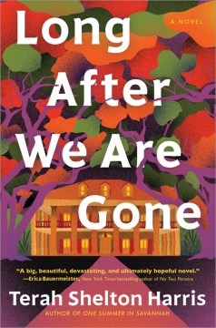 Long after we are gone - a novel