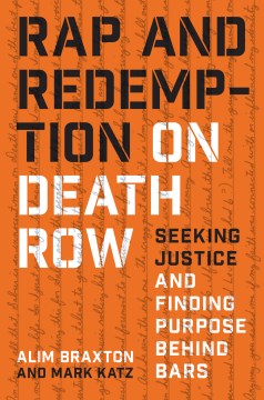 Rap and Redemption on Death Row- Seeking Justice and Finding Purpose Behind Bars