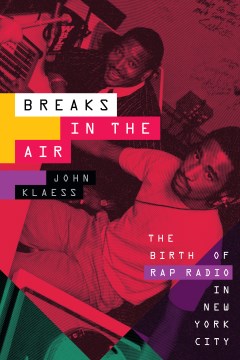 Breaks in the air - the birth of rap radio in New York City