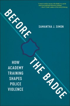 Before the badge - how academy training shapes police violence