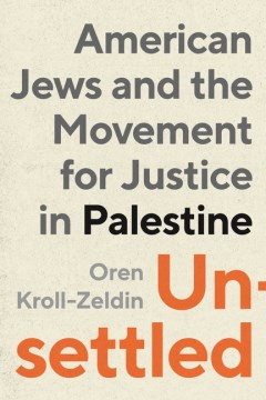 Unsettled - American Jews and the movement for justice in Palestine