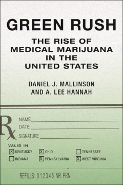 Green rush - the rise of medical marijuana in the United States