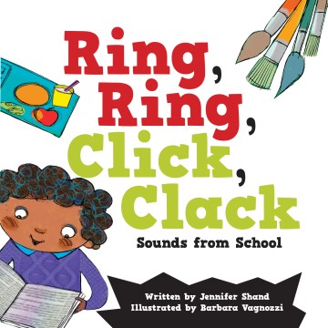 Ring, ring, click, clack : sounds from school
