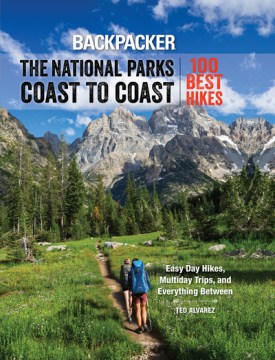 The National Parks Coast to Coast: the 100 Best Hikes 