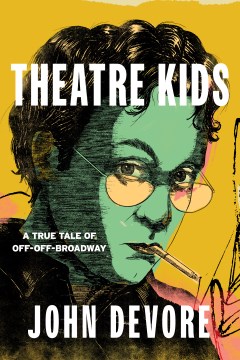 Theatre kids - a true tale of off-off Broadway