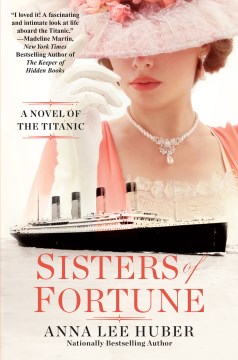 Sisters of Fortune - A Novel of the Titanic