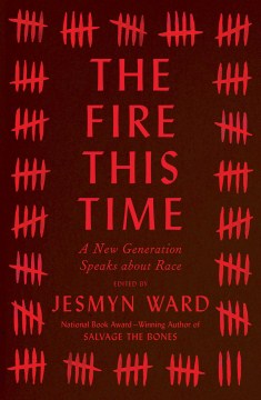 The-Fire-This-Time:-A-New-Generation-Speaks-About-Race