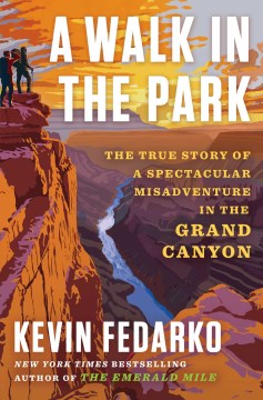 A walk in the park - the true story of a spectacular misadventure in the Grand Canyon