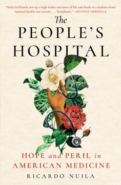 The People's Hospital - Hope and Peril in American Medicine