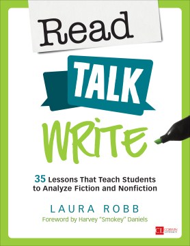 Read, Write, Talk: 35 Lessons That Teach Students to Analyze Fiction and Nonfiction