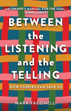 Between the Listening and the Telling - How Stories Can Save Us