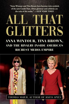 All that glitters - Anna Wintour, Tina Brown, and the rivalry inside America's richest media empire