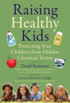 Raising Healthy Kids - Protecting Your Children from Hidden Chemical Toxins