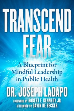 Transcend Fear - A Blueprint for Mindful Leadership in Public Health