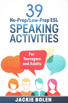 39 No-Prep/Low-Prep ESL Speaking Activities: for Teenagers and Adults