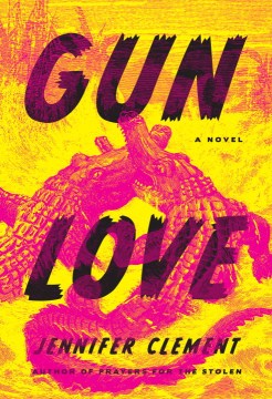 Gun love : a novel