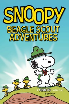 Snoopy - beagle scout adventures - a Peanuts collection
