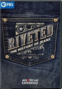 Riveted- The History of Jeans