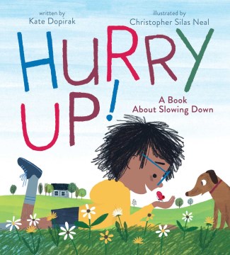 Hurry Up! : A Book About Slowing Down