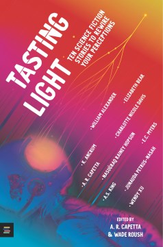 Tasting Light - Ten Science Fiction Stories to Rewire Your Perceptions