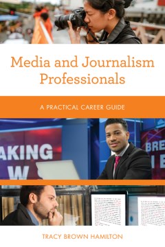 Media and journalism professionals - a practical career guide