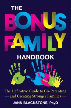 The bonus family handbook- the definitive guide to co-parenting and creating stronger families