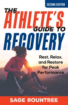 The athlete's guide to recovery - rest, relax, and restore for peak performance