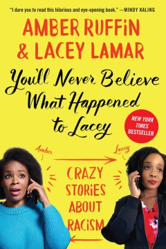 You'll never believe what happened to Lacey : crazy stories about racism