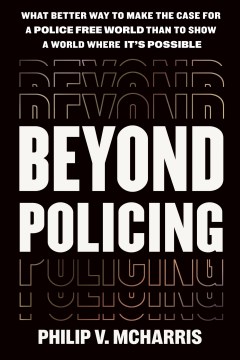 Beyond policing / Building Abolitionist Futures