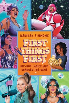 First Things First - Hip-Hop Ladies Who Changed the Game
