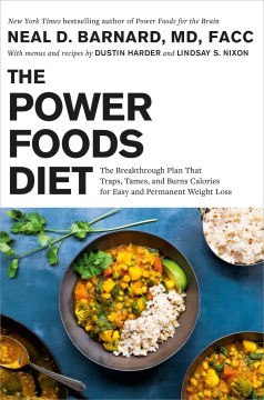 The Power Foods Diet - The Breakthrough Plan That Traps, Tames, and Burns Calories for Easy and Permanent Weight Loss