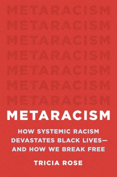 Metaracism - How Systemic Racism Devastates Black Lives and How We Break Free