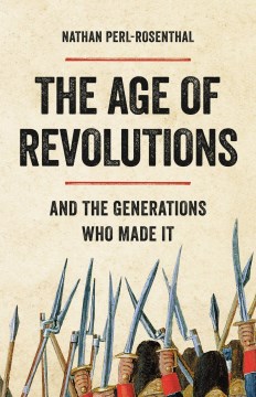 The age of revolutions - and the generations who made it
