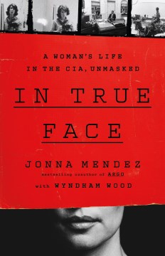 In True Face - A Woman's Life in the CIA, Unmasked