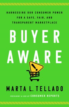 Buyer aware - harnessing our consumer power for a safe, fair, and transparent marketplace