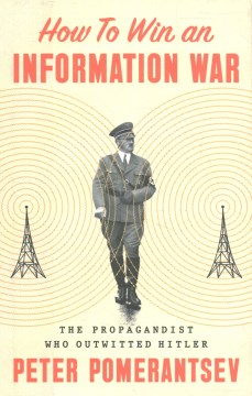 How to win an information war - the propagandist who outwitted Hitler