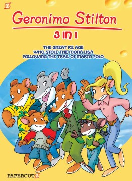 Geronimo Stilton 3 in 1 2 - Following the Trail of Marco Polo, the Great Ice Age, Who Stole the Mona Lisa?