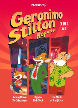 Geronimo Stilton reporter 3-in-1. collecting- "Going down to Chinatown" "Hypno tick-tock" "The mask of Rat Jit-su" / #3