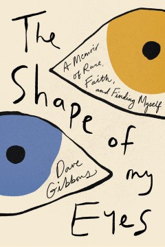 The Shape of My Eyes - A Memoir of Race, Faith, and Finding Myself