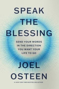 Speak the blessing - send your words in the direction you want your life to go