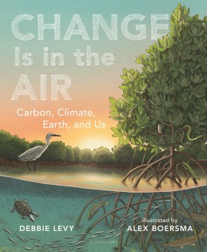 Change is in the air - carbon, climate, Earth, and us