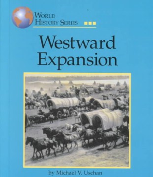Westward Expansion (A True Book) by Teresa Domnauer