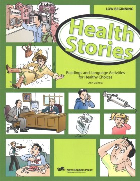 Health Stories: Readings and Language Activities for Healthy Choices, Low Beginning Level