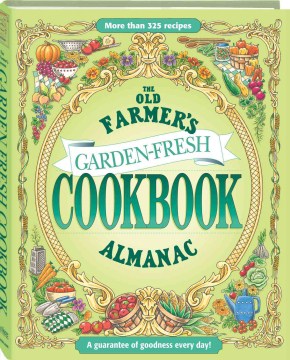 The-old-farmer's-almanac-garden-fresh-cookbook-:-fresh-from-the-garden-flavor-all-year-long!